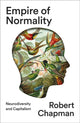 Empire of Normality, Neurodiversity and Capitalism 9780745348667 Robert Chapman