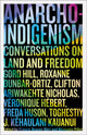 Book cover of: Anarcho-Indigenism. By: Francis Dupuis-Déri