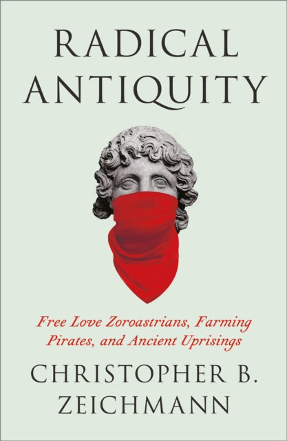 Book cover of: Radical Antiquity. By: ZEICHMANN, C B