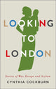 Book cover of: Looking to London. By: Cynthia Cockburn