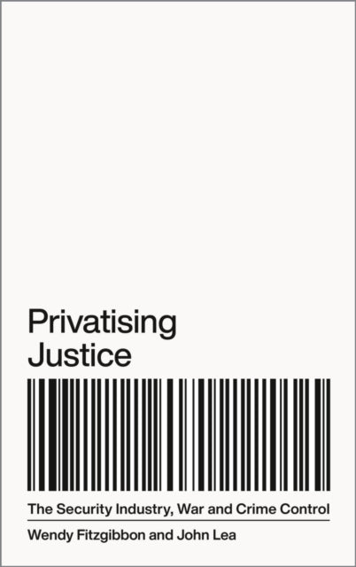 Book cover of: Privatising Justice. By: John Lea