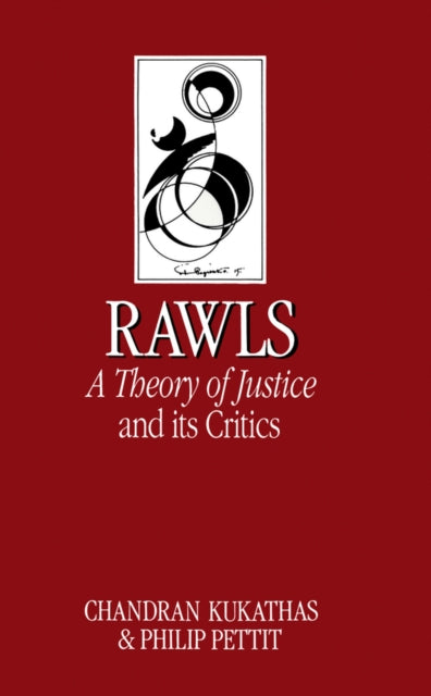 Book cover of: Rawls 'A Theory of Justice' and Its Critics. By: Philip Pettit