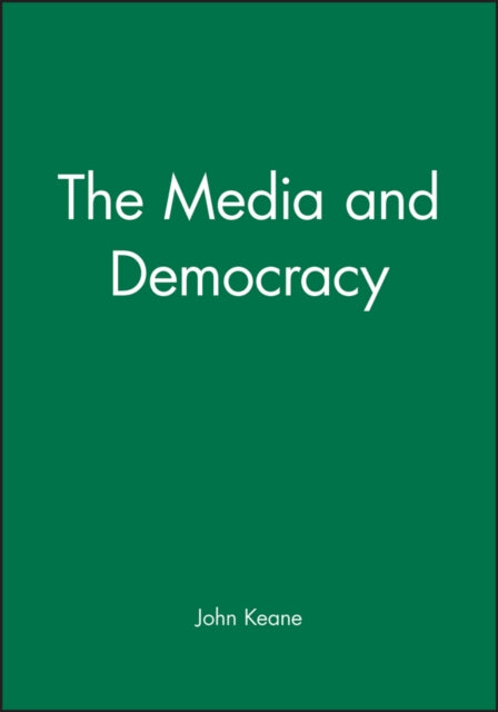 Book cover of: Media and Democracy. By: John Keane