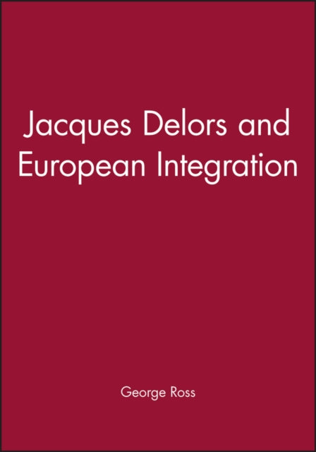 Book cover of: Jacques Delors and European Integration