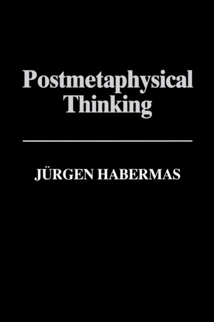 Book cover of: Postmetaphysical Thinking. By: Jürgen Habermas