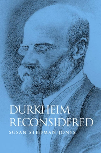 Book cover of: Durkheim Reconsidered. By: Susan Stedman Jones