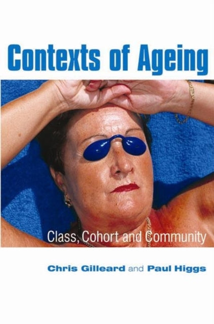 Book cover of: Contexts of Ageing. By: Chris Gilleard