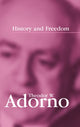 Book cover of: History and Freedom. By: Theodor W. Adorno