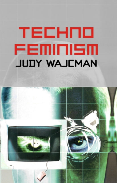 Book cover of: TechnoFeminism. By: Judy Wajcman