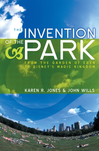 Book cover of: Invention of the Park. By: Wills Jones