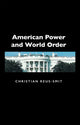 Book cover of: American Power and World Order