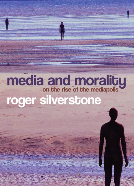 Book cover of: Media and Morality. By: Roger Silverstone