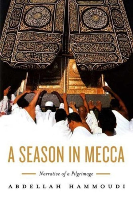Book cover of: Season in Mecca. By: Abdellah Hammoudi
