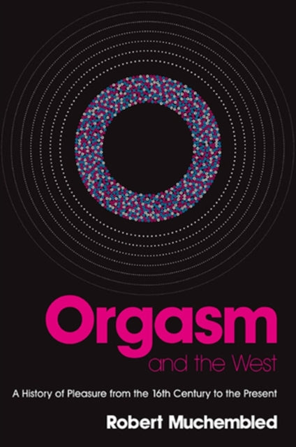 Book cover of: Orgasm and the West. By: Robert Muchembled