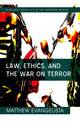 Book cover of: Law, Ethics, and the War on Terror. By: Matthew Evangelista