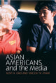 Book cover of: Asian Americans and the Media. By: Kent A. Ono