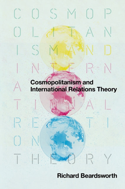 Book cover of: Cosmopolitanism and International Relations Theory