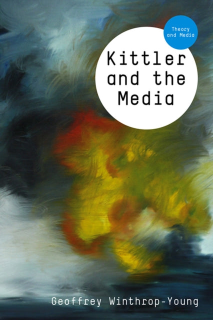 Book cover of: Kittler and the Media