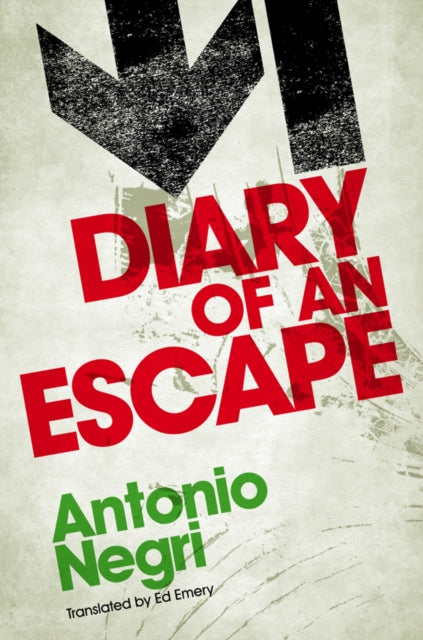 Book cover of: Diary of an Escape. By: Antonio Negri