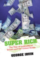 Book cover of: Super Rich. By: George Irvin