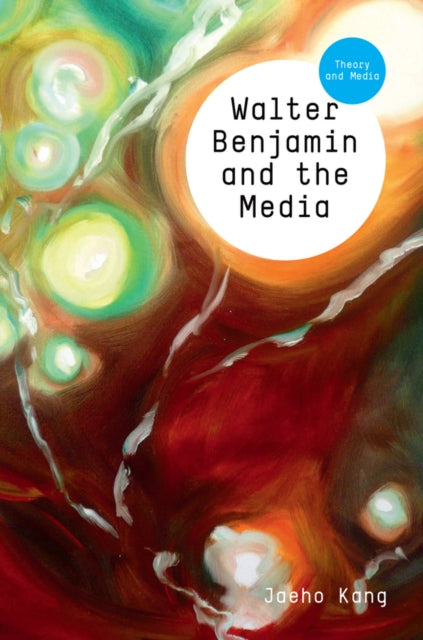 Book cover of: Walter Benjamin and the Media