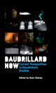 Book cover of: Baudrillard Now