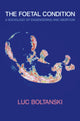 Book cover of: Foetal Condition. By: Luc Boltanski