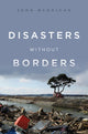 Book cover of: Disasters Without Borders