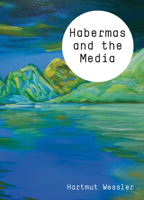 Book cover of: Habermas and the Media. By: Hartmut Wessler