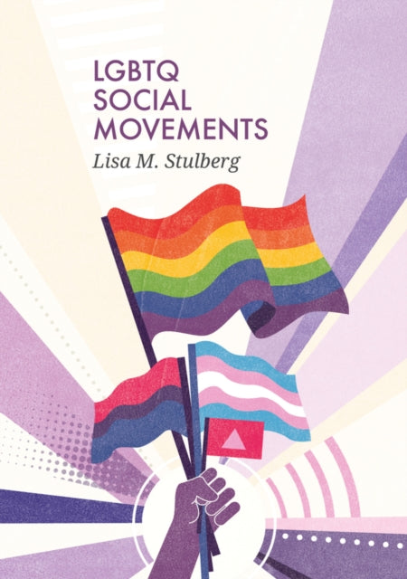 Book cover of: LGBTQ Social Movements. By: Lisa M. Stulberg