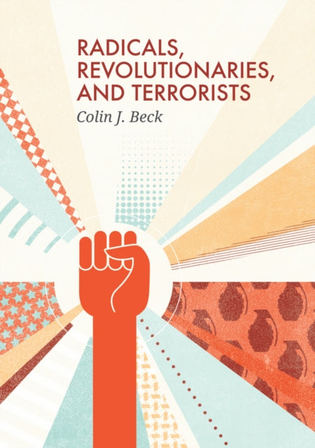 Book cover of: Radicals, Revolutionaries, and Terrorists. By: Colin J. Beck