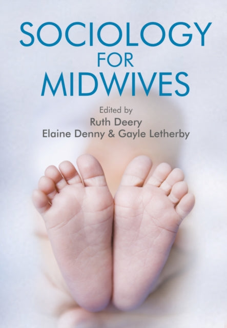 Book cover of: Sociology for Midwives. By: Deery, Ruth (Professor in maternal health)
