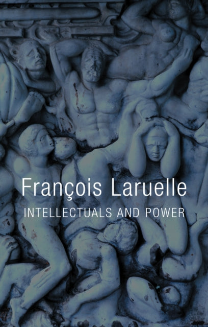 Book cover of: Intellectuals and Power. By: François Laruelle