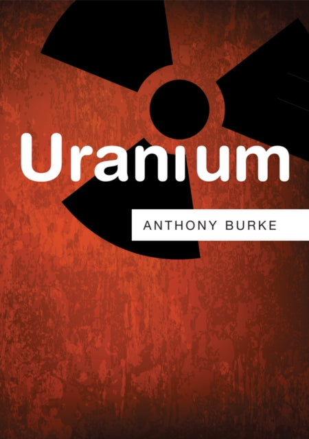 Book cover of: Uranium. By: Anthony Burke