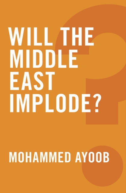 Book cover of: Will the Middle East Implode?