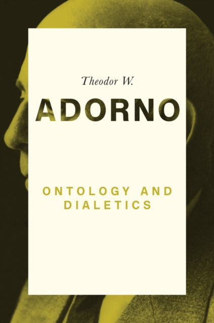 Book cover of: Ontology and Dialectics. By: Theodor W. Adorno