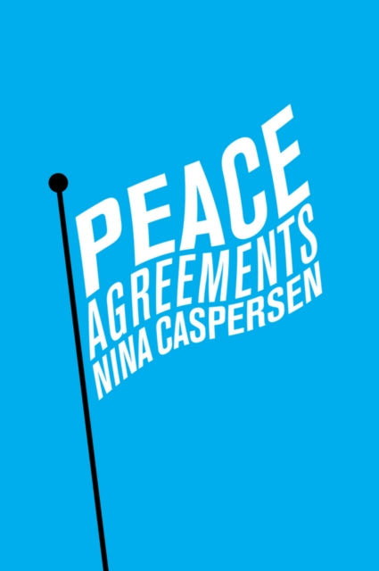 Book cover of: Peace Agreements. By: Nina Caspersen
