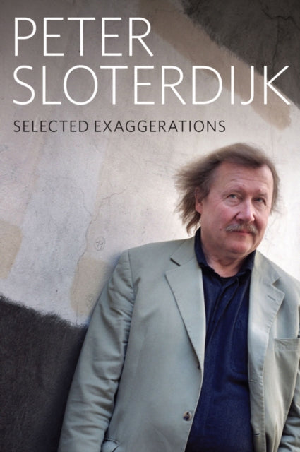 Book cover of: Selected Exaggerations. By: Peter Sloterdijk