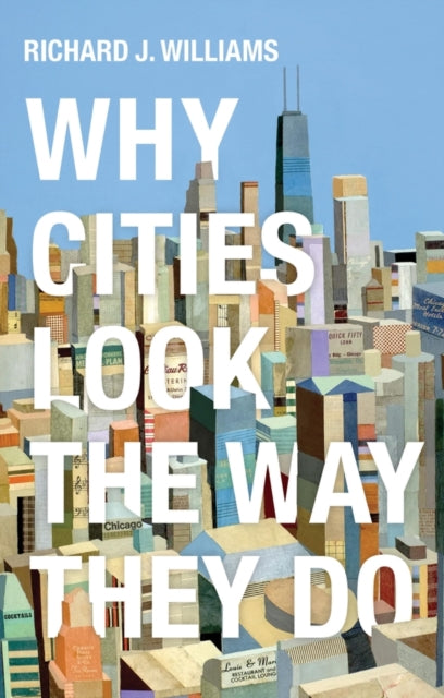 Book cover of: Why Cities Look the Way They Do. By: Williams, Richard