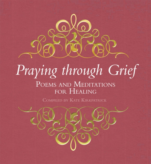 Book cover of: Praying through Grief. By: Kate Kirkpatrick