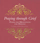 Book cover of: Praying through Grief. By: Kate Kirkpatrick