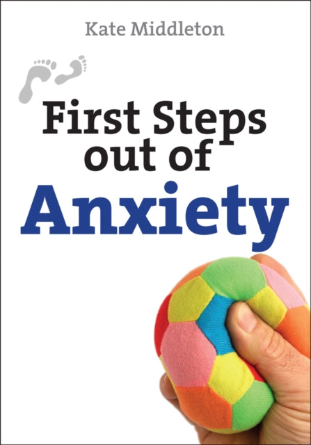 Book cover of: First Steps out of Anxiety. By: Kate Middleton