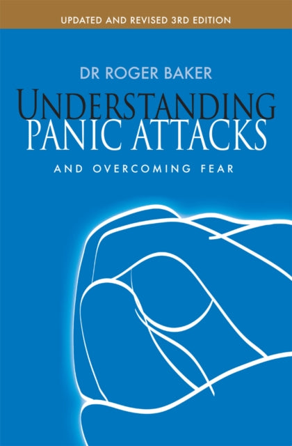 Book cover of: Understanding Panic Attacks and Overcoming Fear. By: Roger Baker