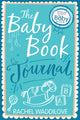 Book cover of: Baby Book Journal. By: Rachel Waddilove