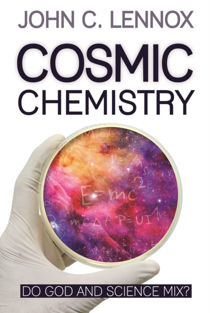 Book cover of: Cosmic Chemistry. By: Professor John C Lennox