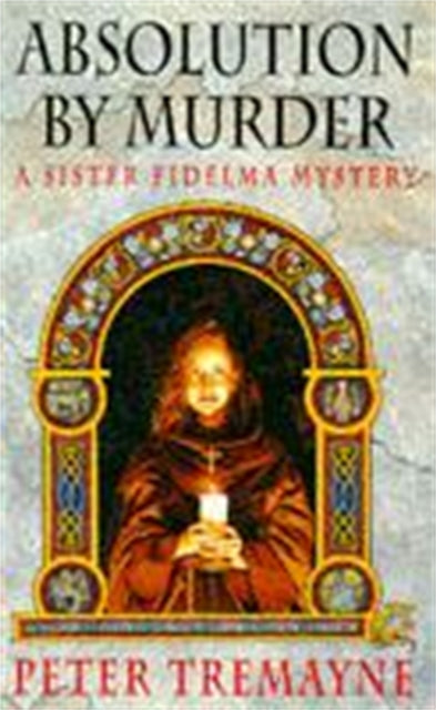 Book cover of: Absolution by Murder (Sister Fidelma Mysteries Book 1)