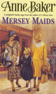 Book cover of: Mersey Maids. By: Anne Baker