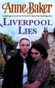 Book cover of: Liverpool Lies. By: Anne Baker