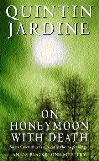 Book cover of: On Honeymoon with Death (Oz Blackstone series, Book 5). By: Quintin Jardine