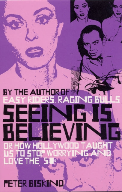 Book cover of: Seeing is Believing. By: Peter Biskind